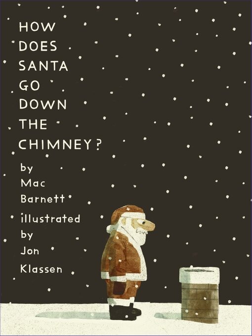 Title details for How Does Santa Go Down the Chimney? by Mac Barnett - Available